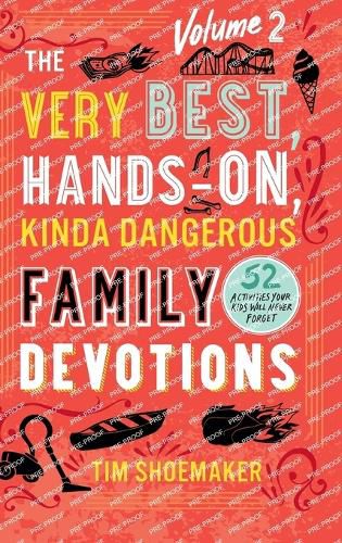 Very Best, Hands-On, Kinda Dangerous Family Devotions, Volume 2