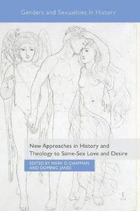 Cover image for New Approaches in History and Theology to Same-Sex Love and Desire