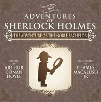 Cover image for The Adventure of the Noble Bachelor - The Adventures of Sherlock Holmes Re-Imagined