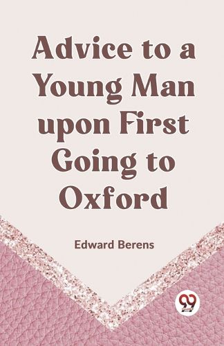 Cover image for Advice to a Young Man upon First Going to Oxford (Edition2023)