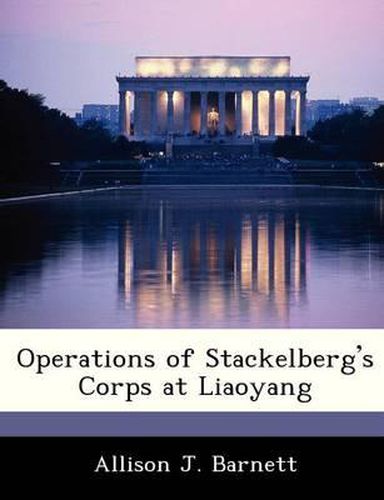 Cover image for Operations of Stackelberg's Corps at Liaoyang