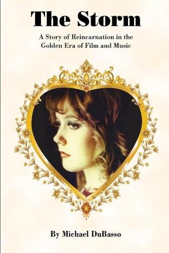 Cover image for The Storm: A Story of Reincarnation in the Golden Era of Film and Music