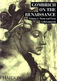 Cover image for Gombrich on the Renaissance Volume I: Norm and Form