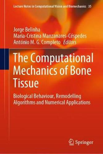 Cover image for The Computational Mechanics of Bone Tissue: Biological Behaviour, Remodelling Algorithms and Numerical Applications