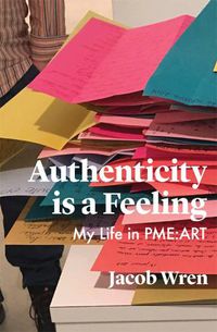 Cover image for Authenticity is a Feeling: My Life in PMR-ART