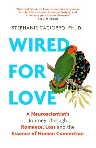 Cover image for Wired For Love: A Neuroscientist's Journey Through Romance, Loss and the Essence of Human Connection