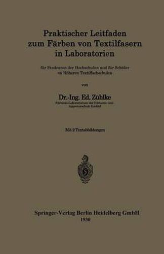 Cover image for Praktischer Leitfaden Zum Farben Von Textilfasern in Laboratorien: Fur Studenten Der Hochschulen Und Fur Schuler an Hoeheren Textilfachschulen