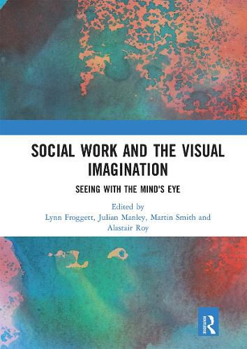 Social Work and the Visual Imagination: Seeing with the Mind's Eye