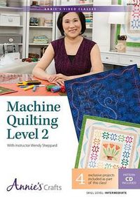 Cover image for Machine Quilting Level 2 with Interactive Class DVD: With Instructor Wendy Sheppard