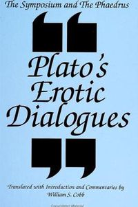 Cover image for The Symposium and the Phaedrus: Plato's Erotic Dialogues