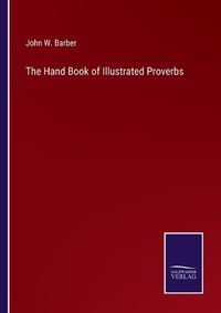 Cover image for The Hand Book of Illustrated Proverbs