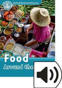 Cover image for Oxford Read and Discover: Level 6: Food Around the World Audio Pack