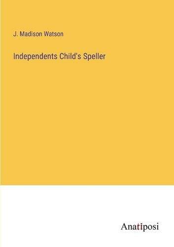 Cover image for Independents Child's Speller