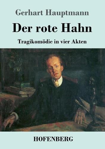 Cover image for Der rote Hahn: Tragikomoedie in vier Akten