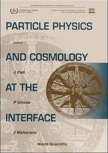 Cover image for Particle Physics And Cosmology At The Interface