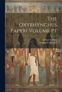 Cover image for The Oxyrhynchus Papyri Volume Pt