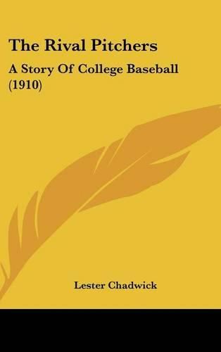 Cover image for The Rival Pitchers: A Story of College Baseball (1910)