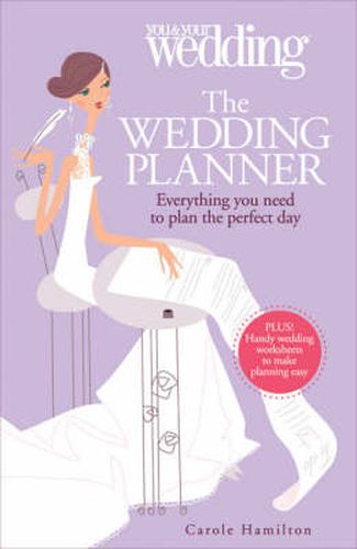 The Wedding Planner. You and Your Wedding: Everything You Need to Plan the Perfect Day