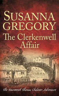 Cover image for The Clerkenwell Affair: The Fourteenth Thomas Chaloner Adventure