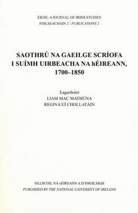 Cover image for Saothru Na Gaeilge Scriofa I Suimh Uirbeacha Na Heireann, 1700-1850