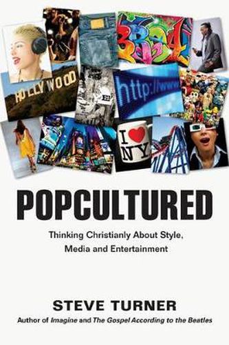 Cover image for Popcultured: Thinking Christianly about Style, Media and Entertainment