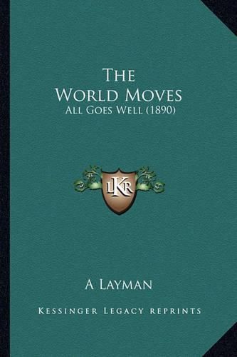 Cover image for The World Moves: All Goes Well (1890)