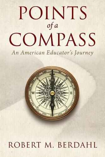 Cover image for Points of a Compass: An American Educator's Journey