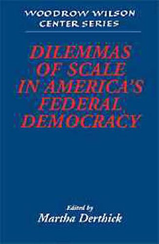 Cover image for Dilemmas of Scale in America's Federal Democracy