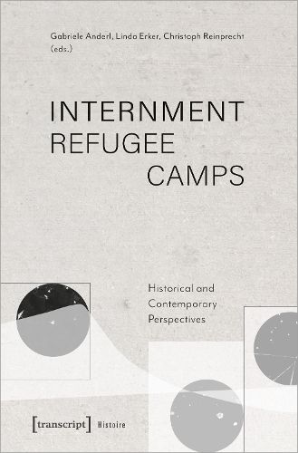 Cover image for Internment Refugee Camps: Historical and Contemporary Perspectives