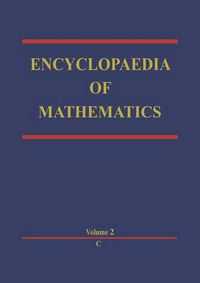 Cover image for Encyclopaedia of Mathematics: C An updated and annotated translation of the Soviet 'Mathematical Encyclopaedia