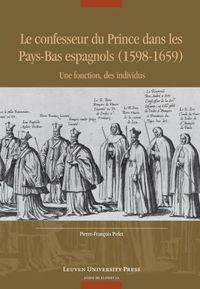 Cover image for Le confesseur du Prince dans les Pays-Bas espagnols (1598-1659): Une fonction, des individus