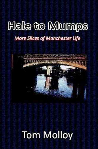 Cover image for Hale to Mumps: More Slices of Manchester Life