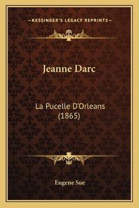 Cover image for Jeanne Darc: La Pucelle Dacentsa -A Centsorleans (1865)