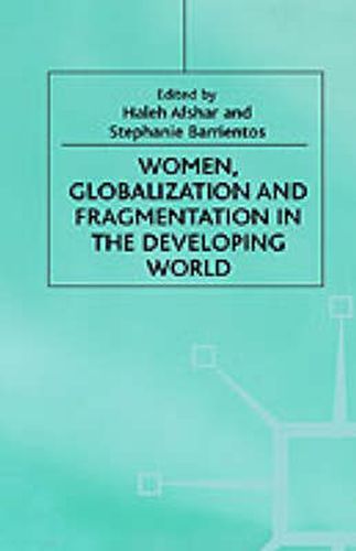 Cover image for Women, Globalization and Fragmentation in the Developing World