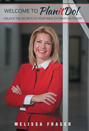Cover image for Welcome to Planitdo!: Unlock the Secrets to Your Wealth Creation Power
