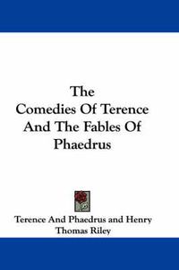 Cover image for The Comedies of Terence and the Fables of Phaedrus