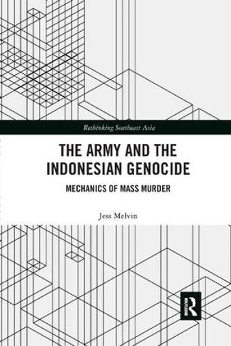 Cover image for The Army and the Indonesian Genocide: Mechanics of Mass Murder