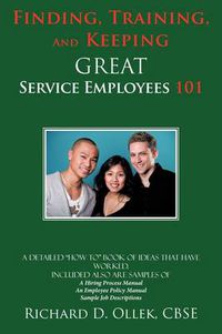 Cover image for Finding, Training, and Keeping Great Service Employees 101