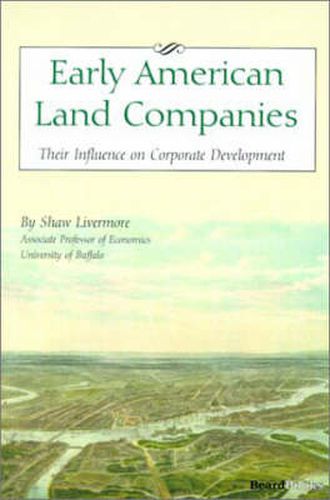 Cover image for Early American Land Companies: Their Influence on Corporate Development