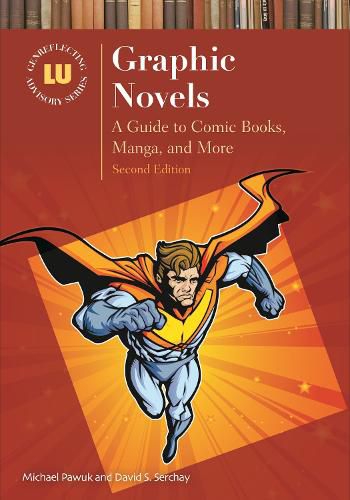 Cover image for Graphic Novels: A Guide to Comic Books, Manga, and More, 2nd Edition