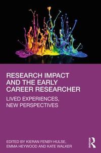 Cover image for Research Impact and the Early Career Researcher: Lived Experiences, New Perspectives