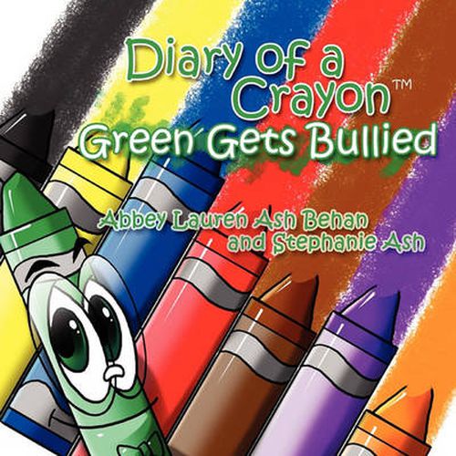 Cover image for Diary of a Crayon (Green Gets Bullied)