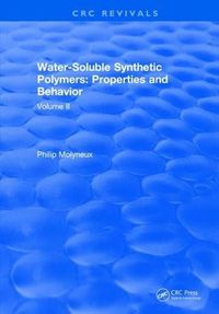 Cover image for Water-Soluble Synthetic Polymers: Properties and Behavior: Volume II: Properties and Behavior