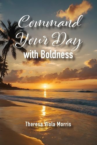 Cover image for Command Your Day with Boldness