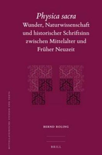 Cover image for Physica Sacra: Wunder, Naturwissenschaft und historischer Schriftsinn zwischen Mittelalter und Fruher Neuzeit