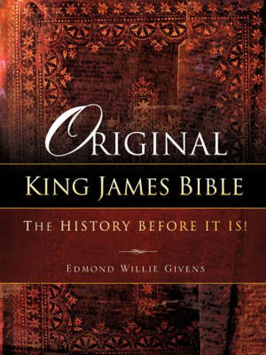 Cover image for Original King James Bible. The History before it is!