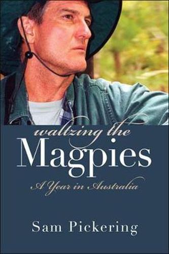 Cover image for Waltzing the Magpies: A Year in Australia