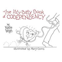 Cover image for The Itty-Bitty Book of Codependency