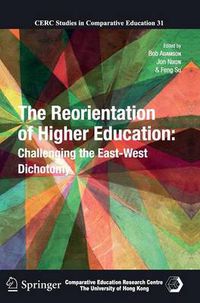 Cover image for The Reorientation of Higher Education: Challenging the East-West Dichotomy