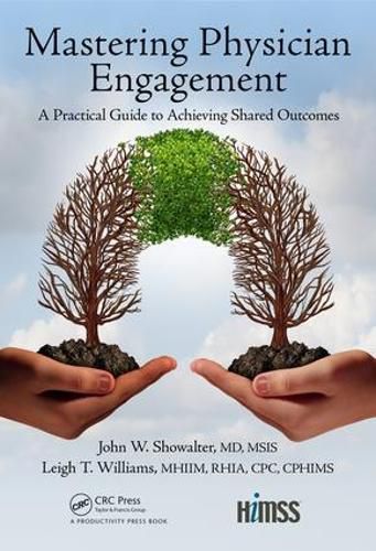 Cover image for Mastering Physician Engagement: A Practical Guide to Achieving Shared Outcomes